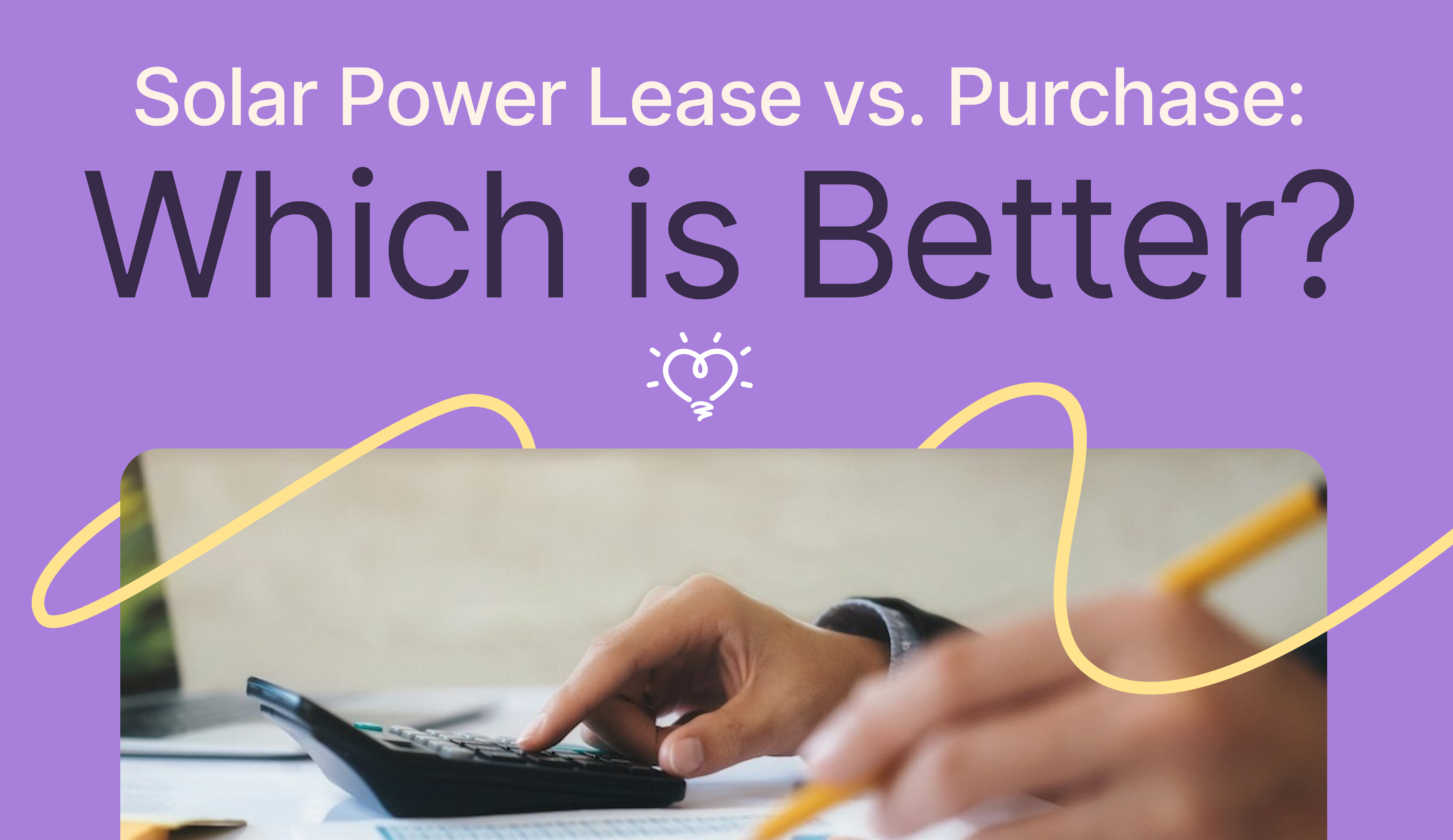 Solar Power Lease vs. Purchase: Which is Better?