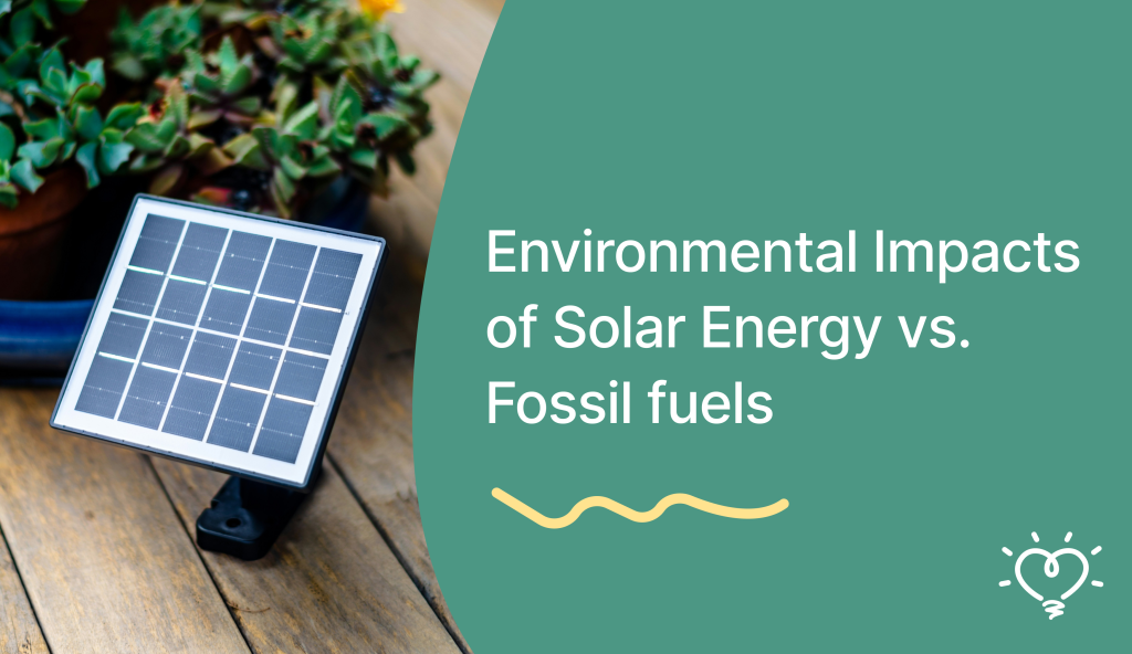 Solar Energy Vs Fossil Fuels A Comparison Of Environmental Impacts