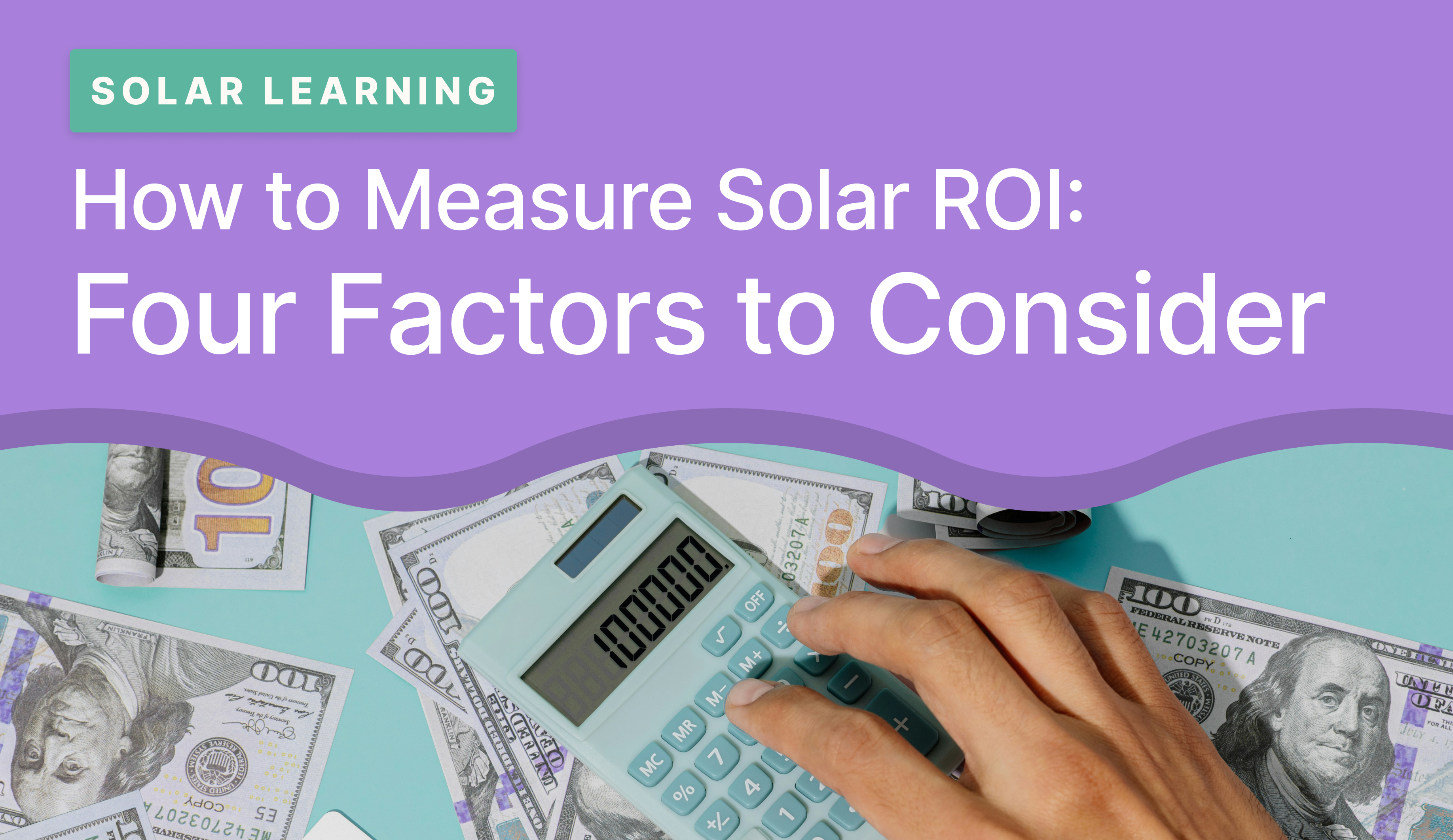 How to Measure Solar ROI: Four Factors to Consider