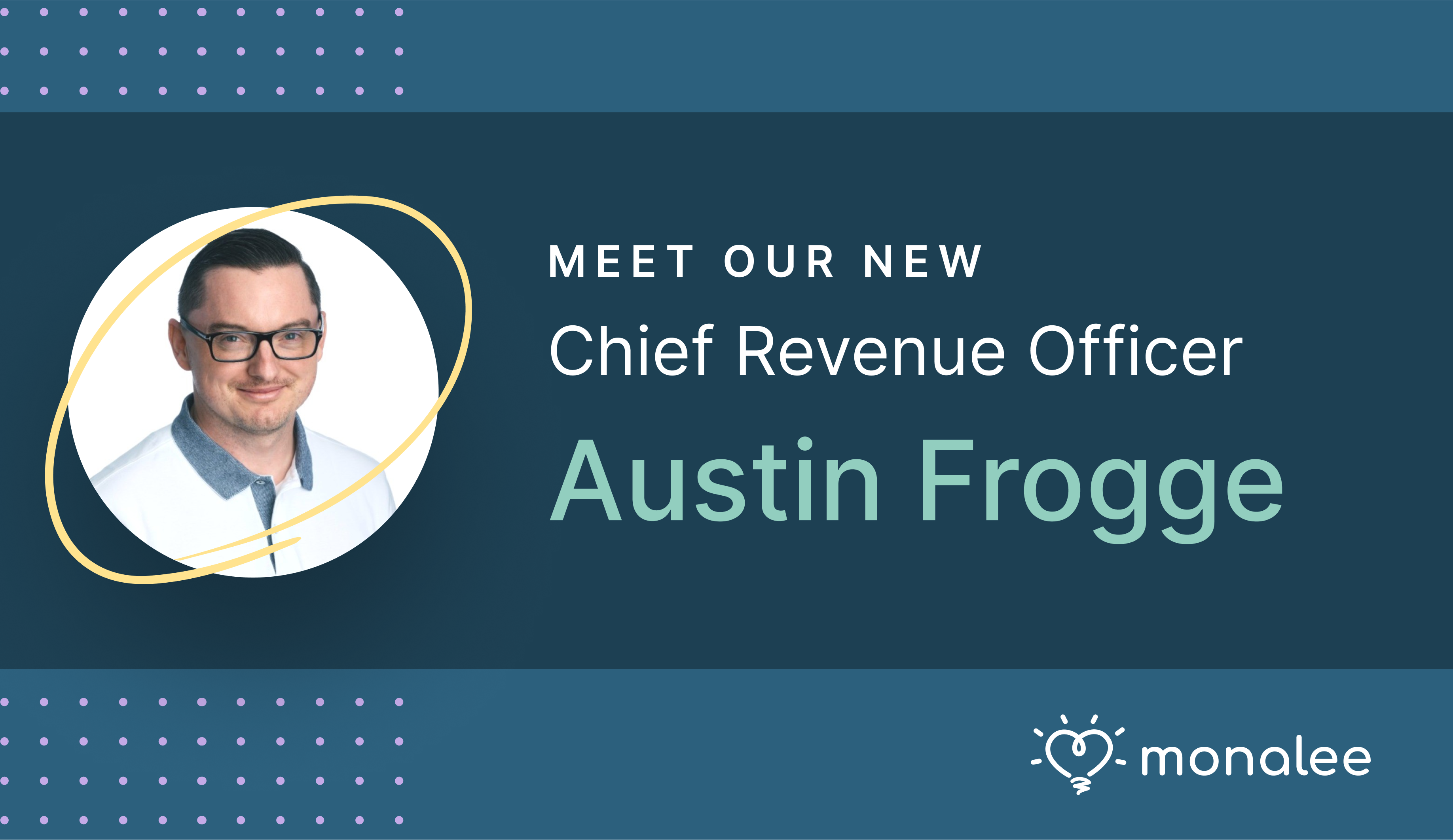 Meet Our New Chief Revenue Officer Austin Frogge