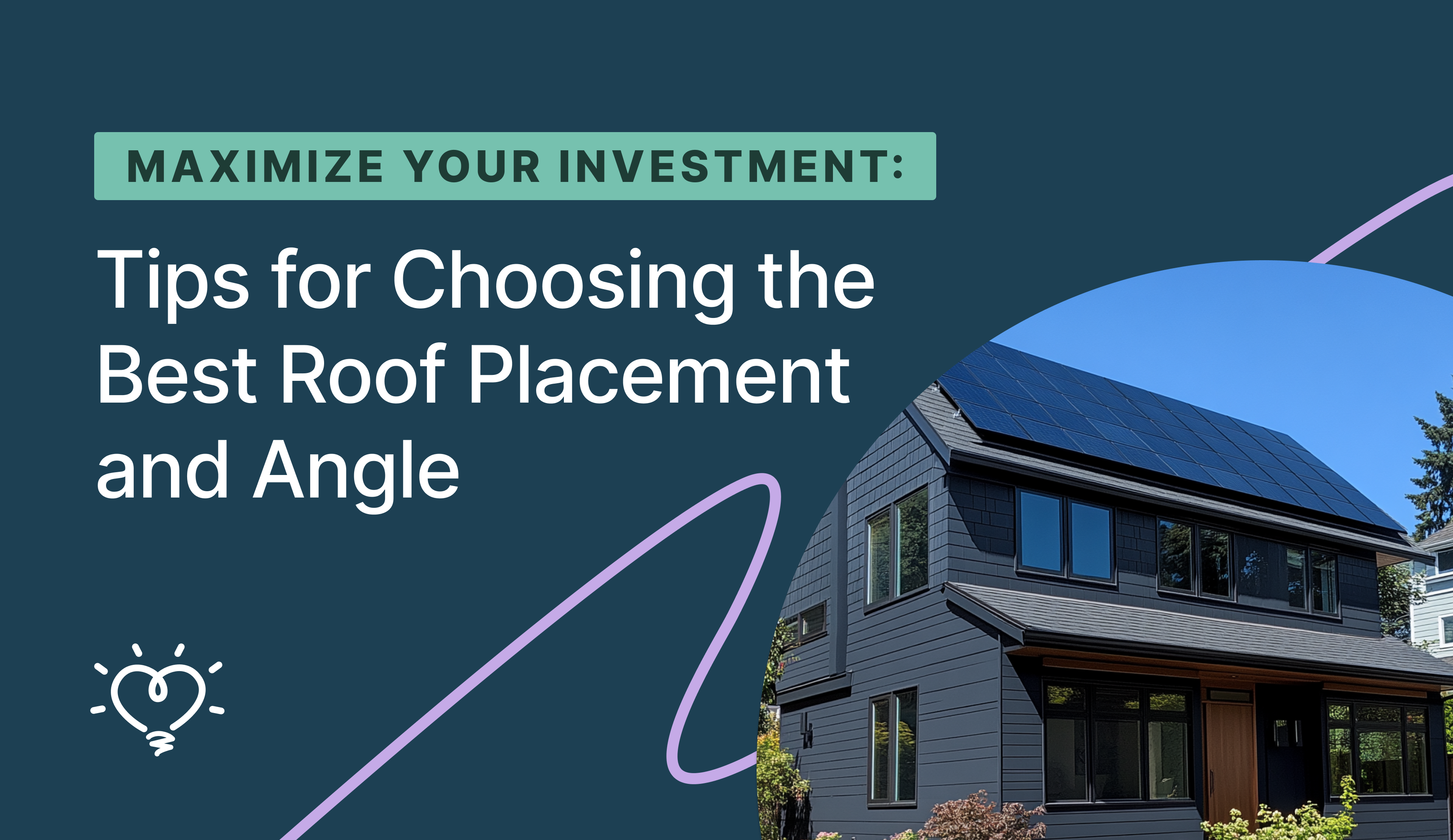 Maximize Your Solar Investment: Tips for Choosing the Best Roof Placement and Angle